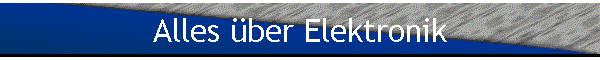 Alles �ber Elektronik