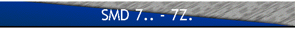 SMD 7.. - 7Z.