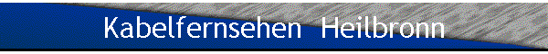 Kabelfernsehen  Heilbronn