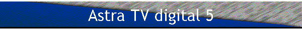 Astra TV digital 5
